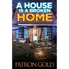 A House Is a Broken Home Paperback, Gold House Publications