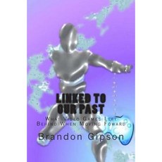 Linked to Our Past: What Video Games Left Behind When Moving Foward Paperback, Createspace