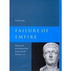 Failure of Empire: Valens and the Roman State in the Fourth Century A.D. Paperback, University of California Press