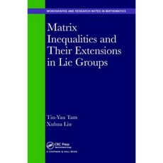 Matrix Inequalities and Their Extensions in Lie Groups Hardcover, CRC Press