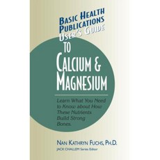 User's Guide to Calcium & Magnesium Hardcover, Basic Health Publications