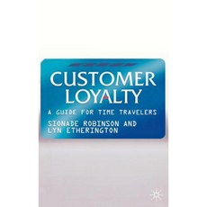 Customer Loyalty: A Guide for Time Travelers Hardcover, Palgrave MacMillan