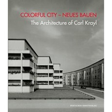 Colorful City - Neues Bauen: The Architecture of Carl Krayl Hardcover, Deutscher Kunstverlag