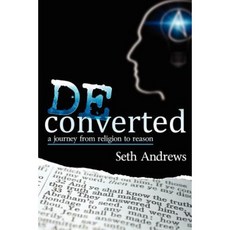 Deconverted: A Journey from Religion to Reason Paperback, Outskirts Press