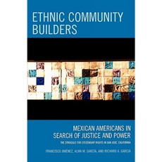 Ethnic Community Builders: Mexican-Americans in Search of Justice and Power Paperback, Altamira Press