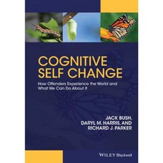 Cognitive Self Change: How Offenders Experience the World and What We Can Do about It Hardcover, Wiley-Blackwell