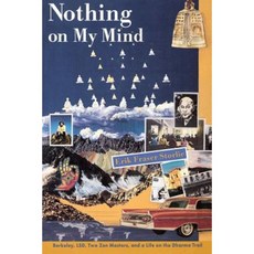 Nothing on My Mind: Berkeley LSD Two Zen Masters and Life on the Dharma Trail Paperback, Shambhala