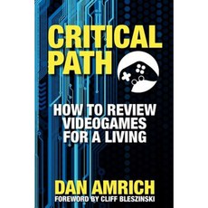 Critical Path: How to Review Videogames for a Living Paperback, Tripletorch