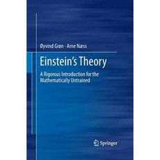 Einstein's Theory: A Rigorous Introduction for the Mathematically Untrained Paperback, Springer