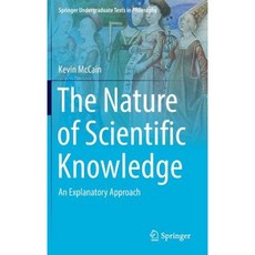 The Nature of Scientific Knowledge: An Explanatory Approach Hardcover, Springer