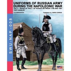 Uniforms of Russian Army During the Napoleonic War Vol.3: The Cavalry Paperback, Soldiershop