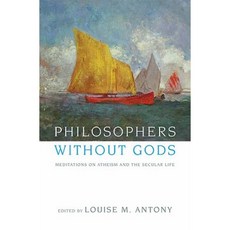 Philosophers Without Gods: Meditations on Atheism and the Secular Life Paperback, Oxford University Press, USA