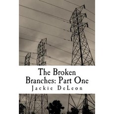The Broken Branches: Part One Paperback, Createspace