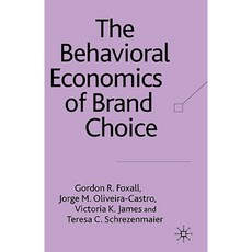 The Behavioral Economics of Brand Choice Hardcover, Palgrave MacMillan