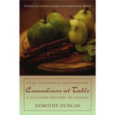 Canadians at Table: Food Fellowship and Folklore: A Culinary History of Canada Paperback, Dundurn Group (CA)