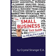 The Small Business Tax Guide - To Health Care Paperback, Clear Advantage LLC