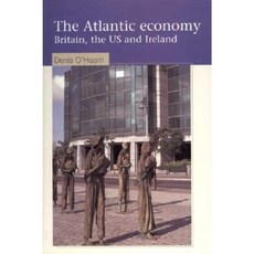 Atlantic Economy: Britain the Us and Ireland Paperback, Manchester University Press