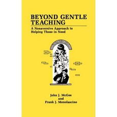 Beyond Gentle Teaching: A Nonaversive Approach to Helping Those in Need Hardcover, Springer