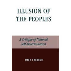 Illusion of the Peoples: A Critique of National Self-Determination Hardcover, Lexington Books