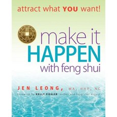 Make It Happen with Feng Shui: Attract What You Want! Paperback, Cosmic Chi Publishing