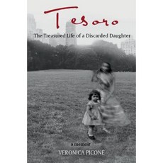 Tesoro: The Treasured Life of a Discarded Daughter Paperback, Createspace