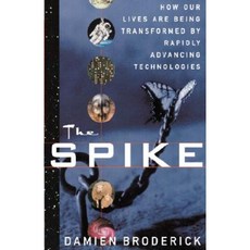 The Spike: How Our Lives Are Being Transformed by Rapidly Advancing Technologies Paperback, St. Martins Press-3pl
