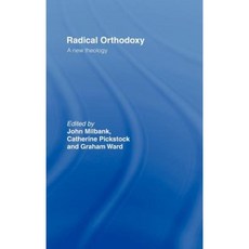 Radical Orthodoxy: A New Theology Hardcover, Routledge