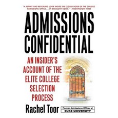 Admissions Confidential: An Insider's Account of the Elite College Selection Process Paperback, St. Martin's Press
