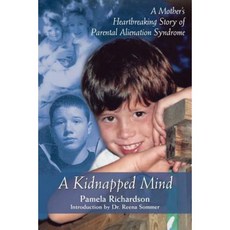 A Kidnapped Mind: A Mother's Heartbreaking Memoir of Parental Alienation Paperback, Dundurn Group