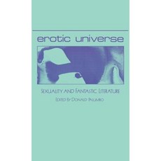 Erotic Universe: Sexuality and Fantastic Literature Hardcover, Greenwood Press