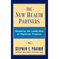 The New Health Partners: Renewing the Leadership of Physician Practice Hardcover, Jossey-Bass