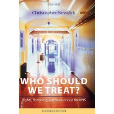 Who Should We Treat?: Rights Rationing and Resources in the Nhs Hardcover, OUP Oxford