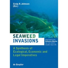 Seaweed Invasions: A Synthesis of Ecological Economic and Legal Imperatives Paperback, Walter de Gruyter