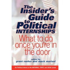 The Insider's Guide to Political Internships: What to Do Once You're in the Door Paperback, Westview Press