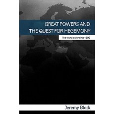 Great Powers and the Quest for Hegemony: The World Order Since 1500 Paperback, Routledge