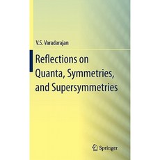 Reflections on Quanta Symmetries and Supersymmetries Hardcover, Springer