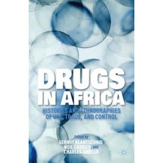 Drugs in Africa: Histories and Ethnographies of Use Trade and Control Hardcover, Palgrave MacMillan