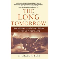 The Long Tomorrow: How Advances in Evolutionary Biology Can Help Us Postpone Aging Hardcover, Oxford University Press, USA