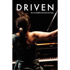 Driven: Six Incredible Musical Journeys Paperback, From the Top, Inc.