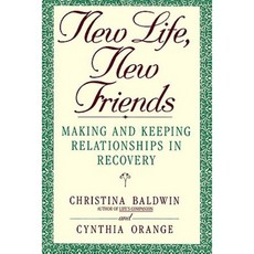 New Life New Friends: Making and Keeping Relationships in Recovery Paperback, Bantam Books