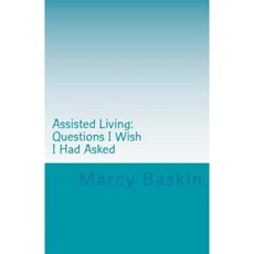 Assisted Living: Questions I Wish I Had Asked Paperback, Elderroads Publishing