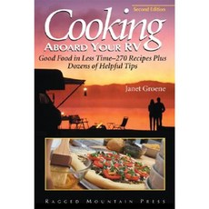 Cooking Aboard Your RV: Good Food in Less Time-More Than 300 Recipes and Tips Paperback, Ragged Mountain Press