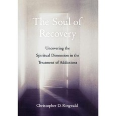 The Soul of Recovery: Uncovering the Spiritual Dimension in the Treatment of Addictions Hardcover, Oxford University Press, USA