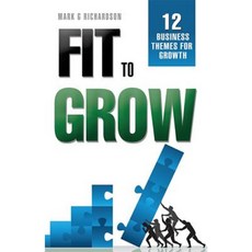Fit to Grow: 12 Business Themes for Growth Paperback, Advantage Media Group