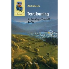 Terraforming: The Creating of Habitable Worlds Paperback, Springer