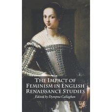 The Impact of Feminism in English Renaissance Studies Hardcover, Palgrave MacMillan