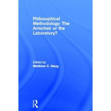 Philosophical Methodology: The Armchair or the Laboratory? Hardcover, Routledge
