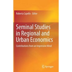 Seminal Studies in Regional and Urban Economics: Contributions from an Impressive Mind Hardcover, Springer