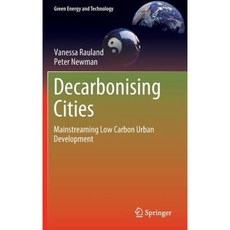 Decarbonising Cities: Mainstreaming Low Carbon Urban Development Hardcover, Springer