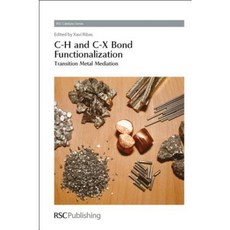 C-H and C-X Bond Functionalization: Transition Metal Mediation Hardcover, Royal Society of Chemistry